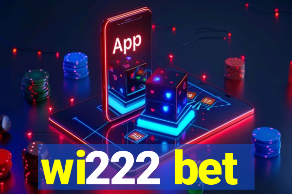 wi222 bet